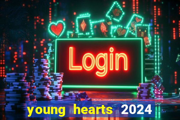 young hearts 2024 online legendado