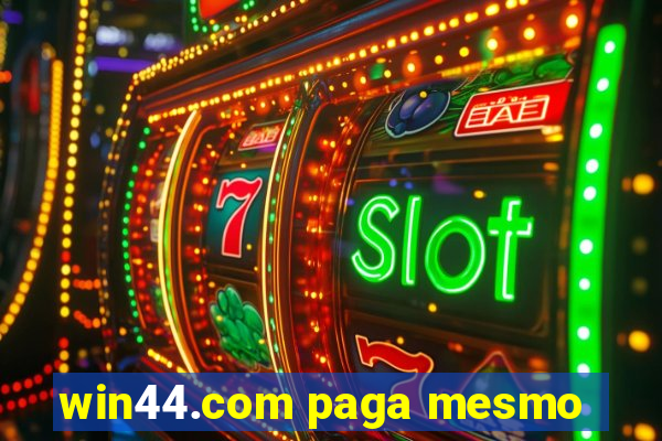 win44.com paga mesmo