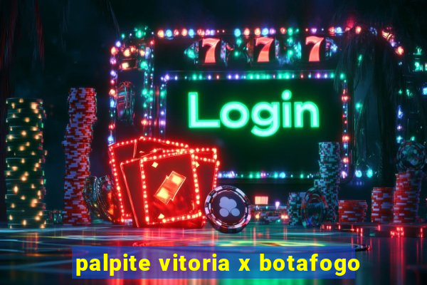 palpite vitoria x botafogo