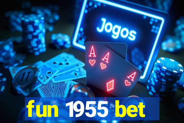 fun 1955 bet