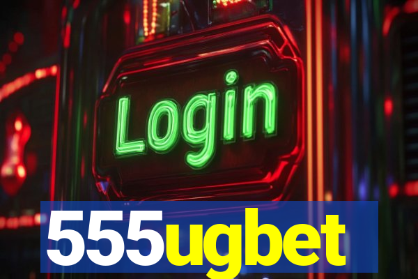 555ugbet