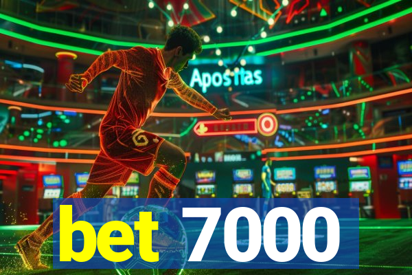 bet 7000