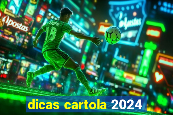 dicas cartola 2024