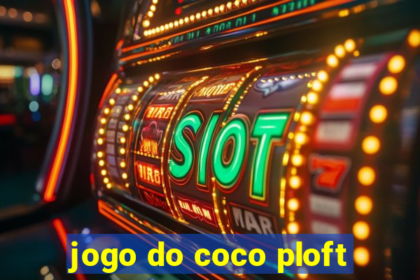 jogo do coco ploft