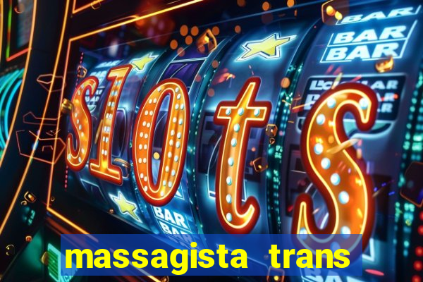 massagista trans sao paulo