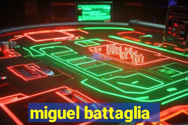 miguel battaglia