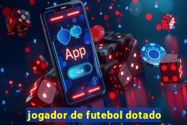 jogador de futebol dotado