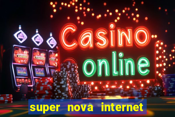 super nova internet 2 via boleto