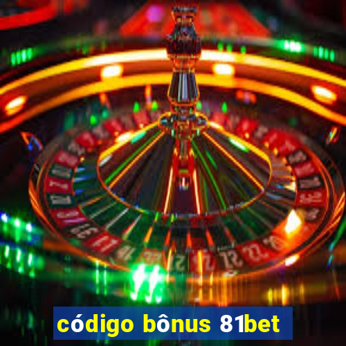 código bônus 81bet