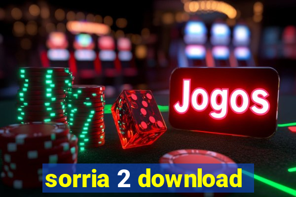 sorria 2 download