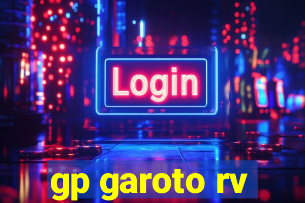 gp garoto rv