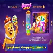 iguatemi shopping cinema