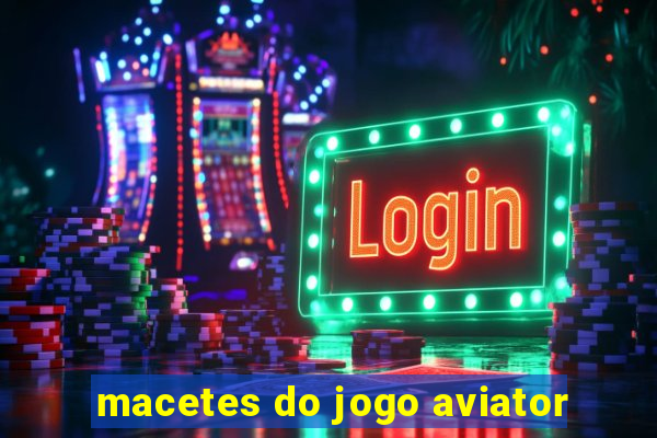 macetes do jogo aviator