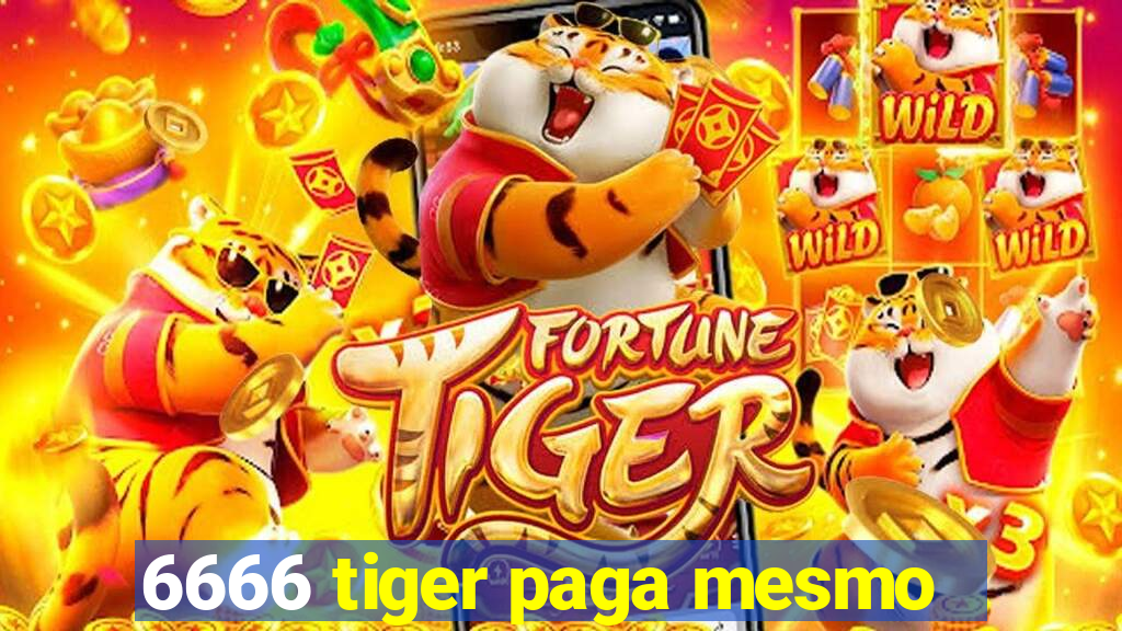 6666 tiger paga mesmo