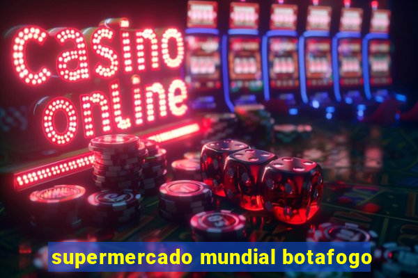 supermercado mundial botafogo