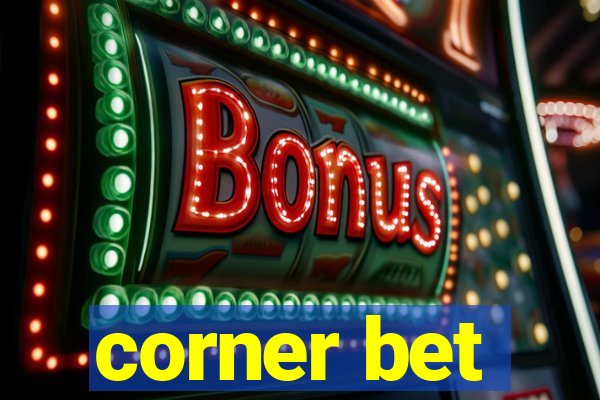 corner bet