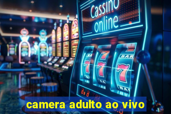 camera adulto ao vivo