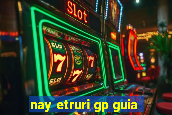 nay etruri gp guia