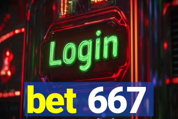 bet 667