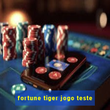 fortune tiger jogo teste