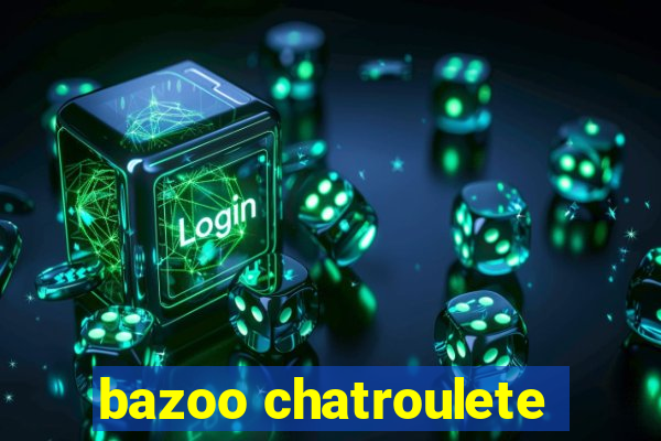 bazoo chatroulete