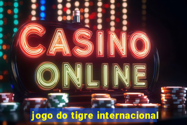 jogo do tigre internacional