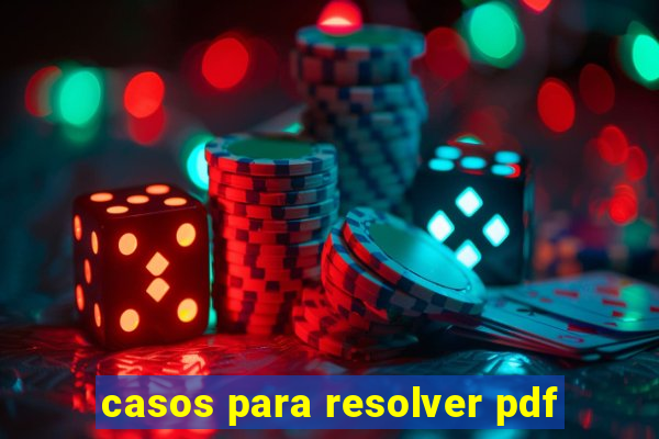 casos para resolver pdf