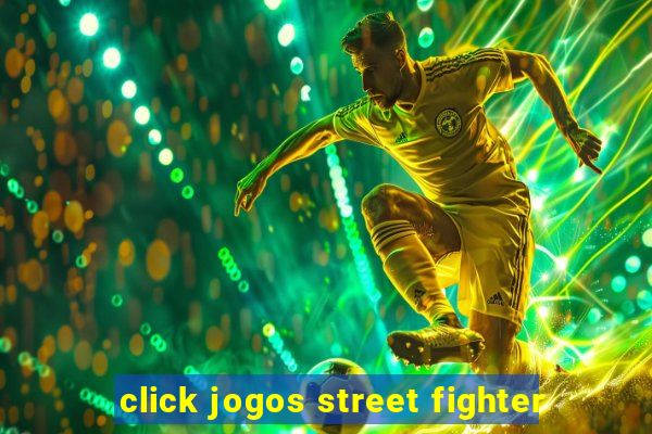 click jogos street fighter