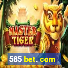 585 bet. com