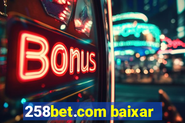 258bet.com baixar