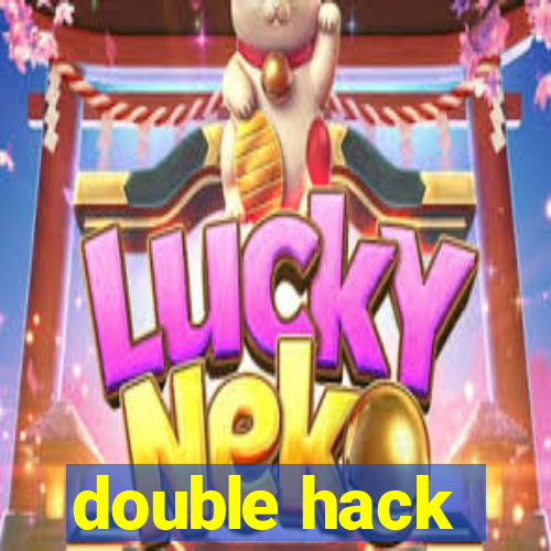 double hack