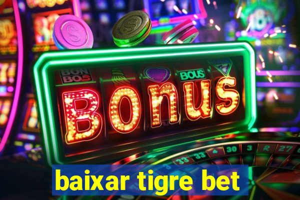 baixar tigre bet