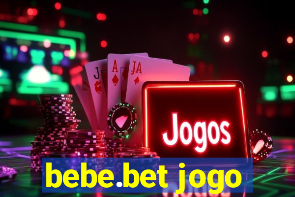 bebe.bet jogo