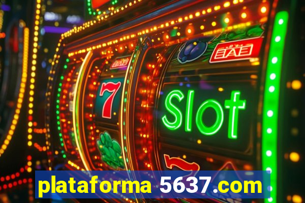 plataforma 5637.com