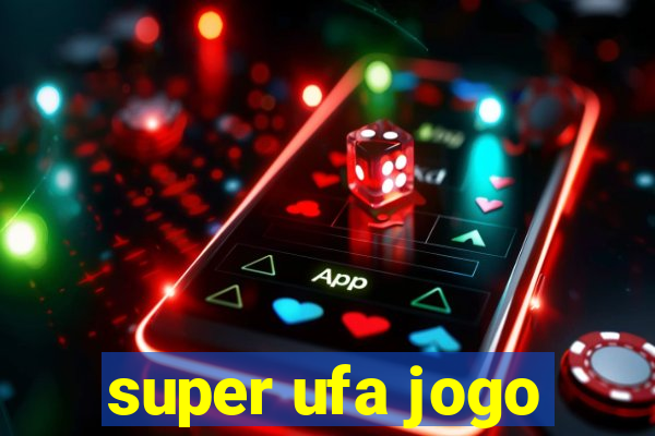 super ufa jogo