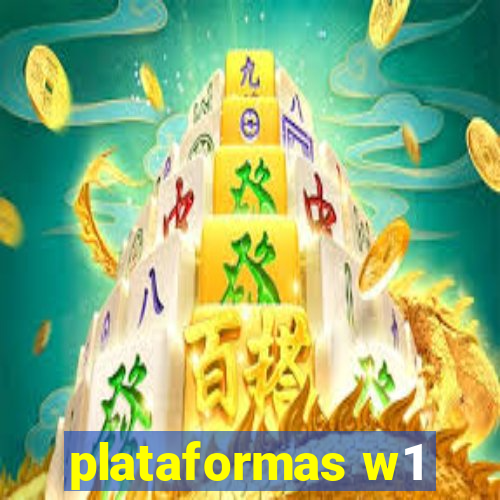 plataformas w1