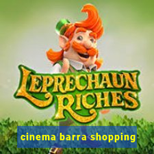 cinema barra shopping