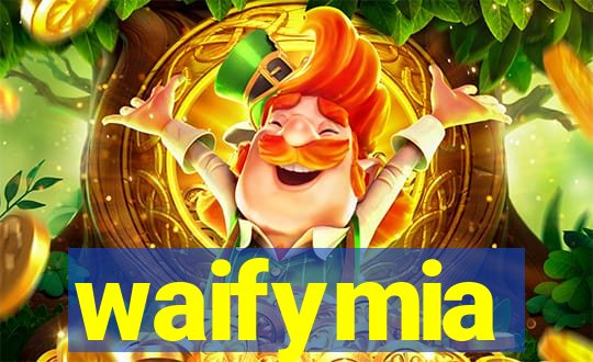 waifymia