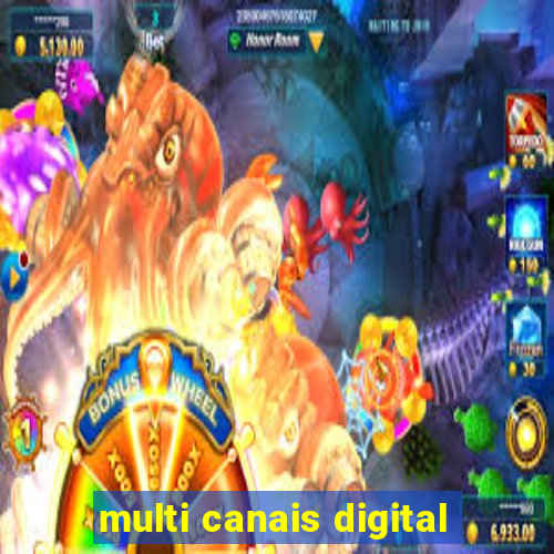 multi canais digital