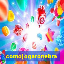 comojogaronebra