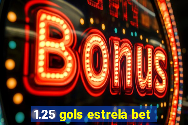 1.25 gols estrela bet