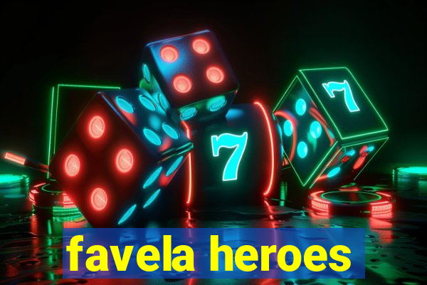 favela heroes