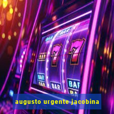 augusto urgente jacobina