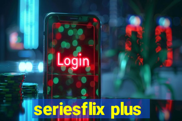 seriesflix plus