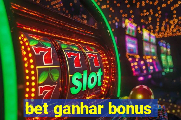 bet ganhar bonus