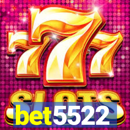 bet5522