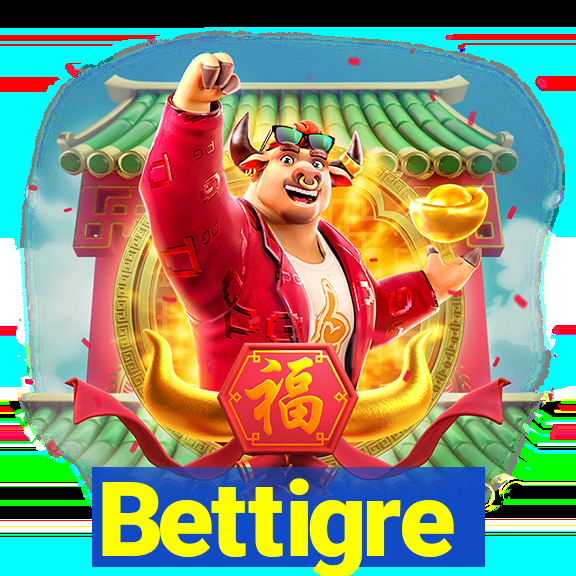 Bettigre