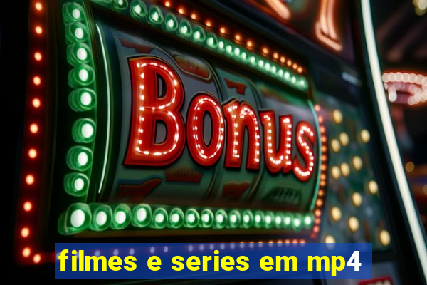 filmes e series em mp4