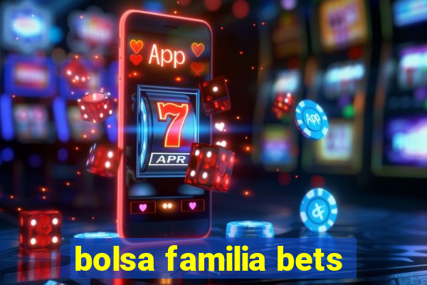 bolsa familia bets