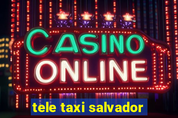 tele taxi salvador